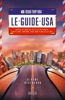 Road trip NBA, le guide USA : voyage au coeur de 30 villes mythiques : sports bars, shopping, food,, Voyage au coeur de 30 villes mythiques : sports bars, shopping, food, bons plans et culture