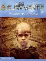 Les survivants, 6, Survivants t6 - prisonniers du passe (Les)