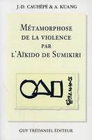 Métamorphose de la violence par l'Aïkido de Sumikiri