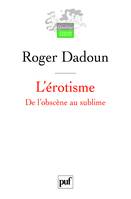 L' érotisme, de l'obscène au sublime