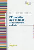 L'éducation aux médias, de la maternelle au lycée