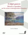 L'Objet pauvre, Mémoire et quotidien sur les scènes contemporaines françaises