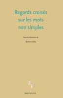 Regards croisés sur les mots non simples