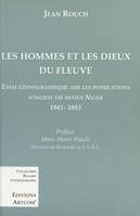 Les Hommes et les dieux du fleuve : Essai ethnographique sur les populations songhay du Moyen Niger (1941-1983)