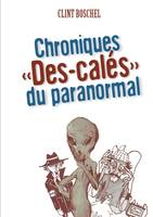 Chroniques  Des-calés  du paranormal