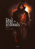 1, Le Roy des Ribauds T1