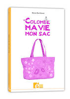 Moi, Colombe, ma vie, mon sac