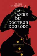 La jambe du docteur Dogbody, Traduit par Michel Rabaud