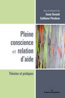 Pleine conscience et relation d'aide, Théories et pratiques