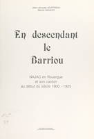 En descendant le Barriou : Najac en Rouergue et son canton au début du siècle, 1900-1925