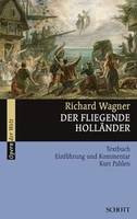 Der fliegende Holländer, Textbuch, Einführung und Kommentar (Fassung 1842-1880). WWV 63. Livret.