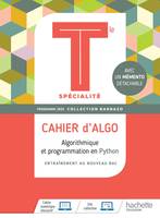 Cahiers d'algo terminale / algorithmique et programmation en Python : entraînement au nouveau bac