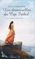 1, Les demoiselles du Cap Fréhel - Indomptable Anne - Tome 1, Nouvelle collection de romance historique régionale française