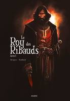 Le Roy des Ribauds T1, Livre I