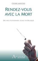 Rendez-vous avec la mort, Dix ans d'euthanasie légale en Belgique