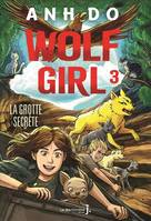 Wolf Girl, tome 3, La Grotte secrète