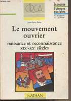 Le mouvement ouvrier: Naissance et reconnaissance (XIXe-XXe siècles) Delas, Daniel, naissance et reconnaissance, XIXe-XXe siècles