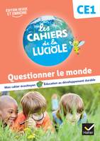 Les Cahiers de la Luciole CE1 - Ed. 2023 - Questionner le monde