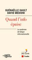 Quand l'info épuise, Le syndrome de fatigue informationnelle