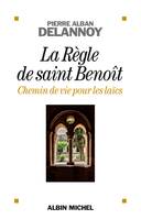 La Règle de saint Benoit, Chemin de vie pour les laïcs