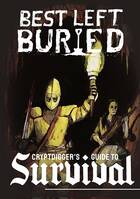 Best Left Buried - Cryptdigger's Guide to Survival