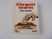 L'ARGENT SECRET -  le financement des partis politiques