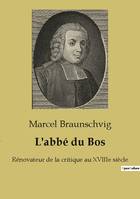 L'abbé du Bos, Rénovateur de la critique au XVIIIe siècle