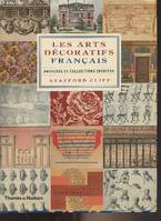 Les arts décoratifs français / archives et collections inédites, [archives et collections inédites]