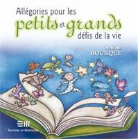 ALLEGORIES POUR LES PETITS ET GRANDS DEFIS DE LA VIE