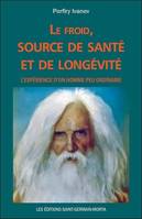 Le froid, source de santé et de longévité, L'expérience d'un homme peu ordinaire