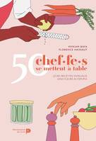 50 chef.f.es se mettent à table, Leurs recettes sans fleur ni espuma