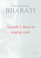 Gandhi Kalatchebam, Gandhi’s Story in singing style