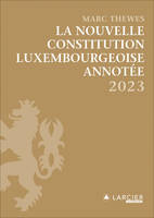 La nouvelle Constitution luxembourgeoise annotée