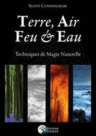 Terre, air, feu & eau / techniques de magie naturelle