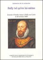 Sully tel qu'en lui-même, journée d'études tenue à Sully-sur-Loire le 23 octobre 1999