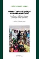 Femmes dans la guerre au Nord-Kivu, Résilience et foi chrétienne pour que la vie continue