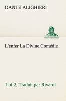 L'enfer (1 of 2) La Divine Comédie - Traduit par Rivarol, L ENFER 1 OF 2 LA DIVINE COMEDIE TRADUIT PAR RIVAROL