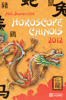 Horoscope chinois 2012, l'année du Dragon