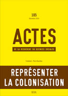 Actes de la recherche en sciences sociales,  n°185, Représentations coloniales et postcoloniales