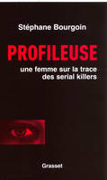 Profileuse, Sur la trace des serial killers