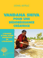 Vandana Shiva pour une désobéissance créatrice, Entretiens