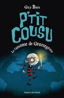 3, P'tit cousu, Tome 03, Le fantôme de Grottegroin