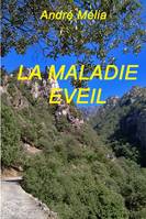 La maladie éveil