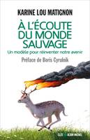 A l'écoute du monde sauvage, Pour réinventer notre avenir