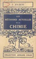 Les méthodes actuelles de la chimie