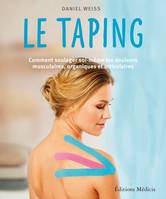 Le taping - Comment soulager soi-même les douleurs musculaires, organiques et articulaires