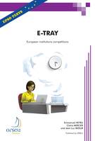 E-tray for European institutions competitions, A methology and e-tray exercises with answers