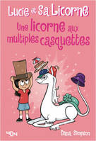 Lucie et sa licorne - Une licorne aux multiples casquettes