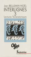 Interlignes. 3, Lectures textanalytiques