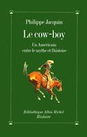 Le Cow-Boy, Un Américain entre le mythe et l'histoire